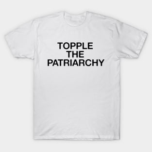 Topple the Patriarchy T-Shirt